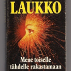 Esko Laukko: Mene toiselle tähdelle rakastamaan - pikkukuva 1