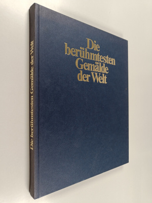 Paul Leonhard Ganz : Die beruhmtesten Gemälde der Welt