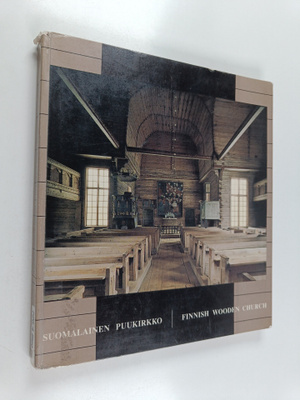 Lars Petterson : Suomalainen puukirkko = Finnish wooden c...