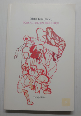 Mika Elo (toim.) - Kosketuksen figuureja
