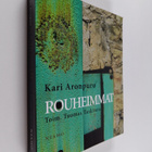 Kari Aronpuro : Rouheimmat : Sommittuma 1960-2021 - pikkukuva 1
