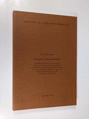 Heikki Kirjavainen : Certainty, Assent and Belief - An In...