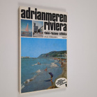 Anja Kinnunen : Adrianmeren Riviera : Rimini, Riccione, C... - pikkukuva 1