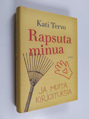 Kati Tervo : Rapsuta minua ja muita kirjoituksia