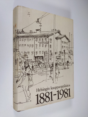 Matti J. Kastemaa : Helsingin kauppaoppilaitos 1881-1981