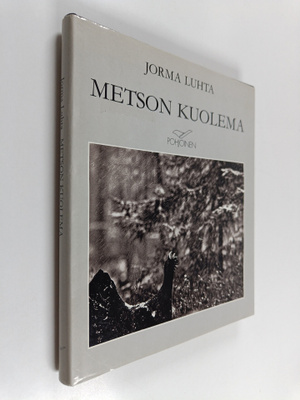 Jorma Luhta : Metson kuolema (signeerattu, tekijän omiste)