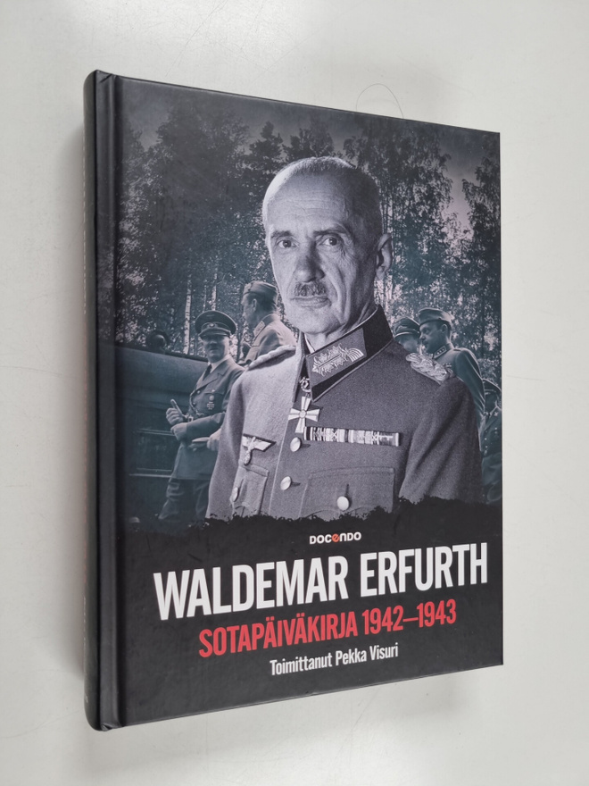 Waldemar Erfurth : Waldemar Erfurth : sotapäiväkirja 1942...