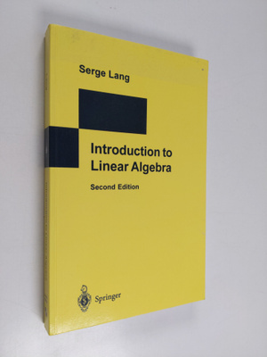 Serge Lang : Introduction to Linear Algebra