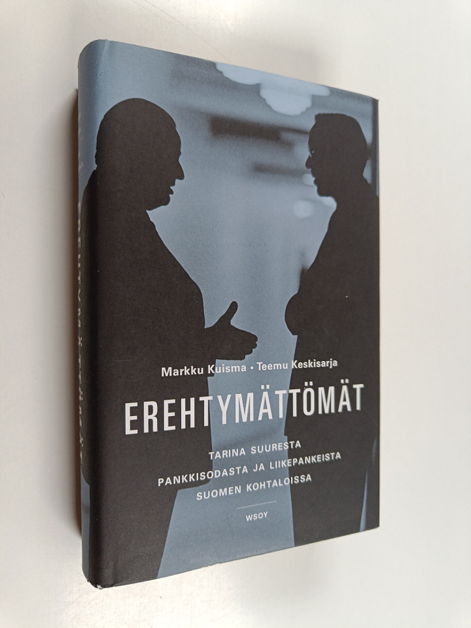 Markku Kuisma ym. : Erehtymättömät : tarina suuresta pank...