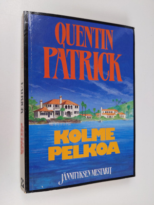 Quentin Patrick : Kolme pelkoa