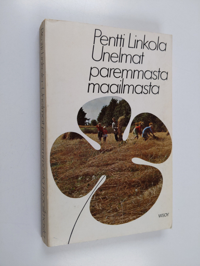 Pentti Linkola : Unelmat paremmasta maailmasta