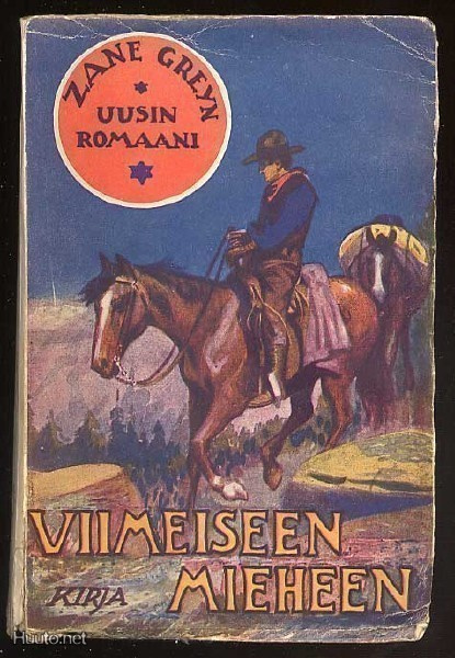 Grey, Zane: Viimeiseen mieheen (1.p., nid., 1928)