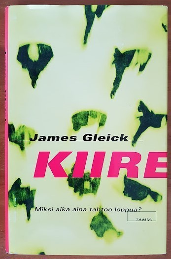 James Gleick: Kiire - Miksi aika aina tahtoo loppua?