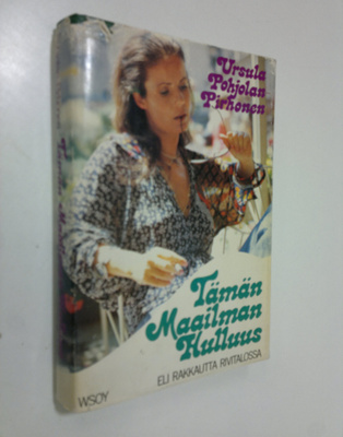 Ursula Pohjolan-Pirhonen : Tämän maailman hulluus eli Rak...