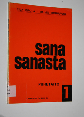 Eila ym. Erola : Sana sanasta 1 osa, Puhetaito