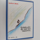 Marja Holm : Elämälläsi on vain yksi tarkoitus - pikkukuva 1