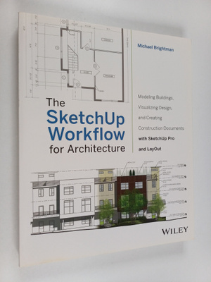 Michael Brightman : The SketchUp Workflow for Architectur...