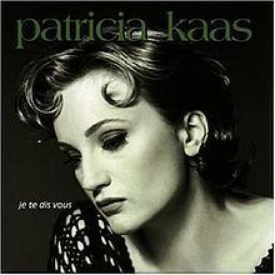 PATRICIA KAAS - Je Te Dis Vous