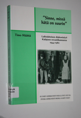 Timo Määttä : Sinne, missä hätä on suurin : lakisääteinen...