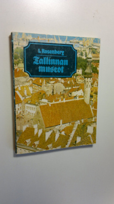 I. Rosenberg : Tallinnan museot