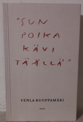 Venla Kuoppamäki : Sun poika kävi täällä (2022)