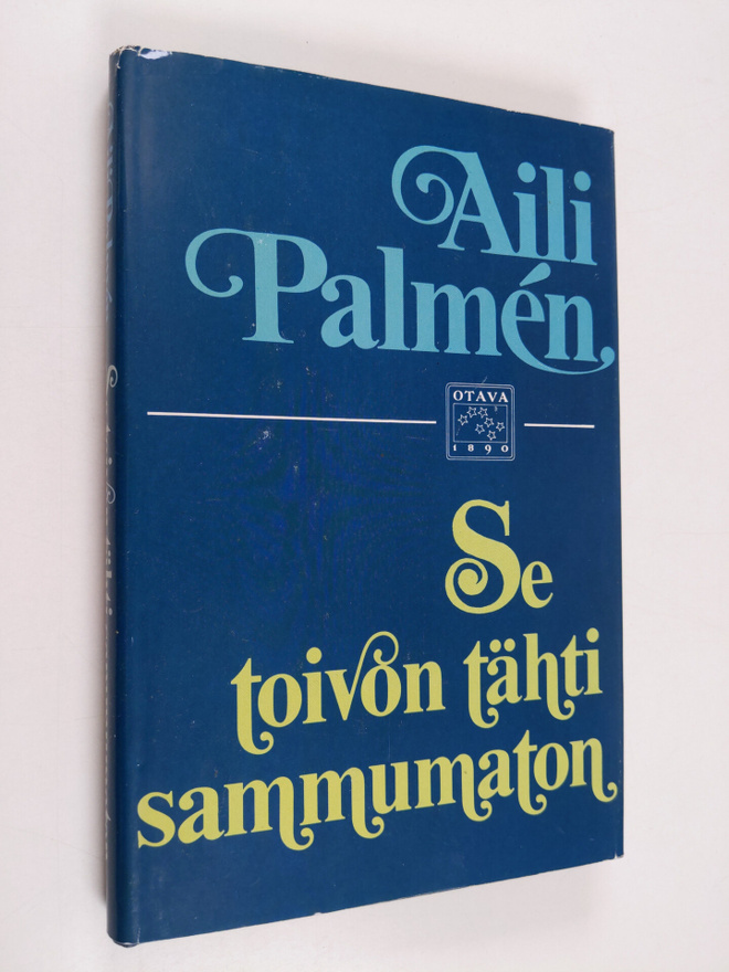 Aili Palmen : Se toivon tähti sammumaton : ihmisiä, kirjo...