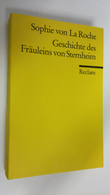 Sophie von La Roche : Geschichte des Fräuleins von Sternheim