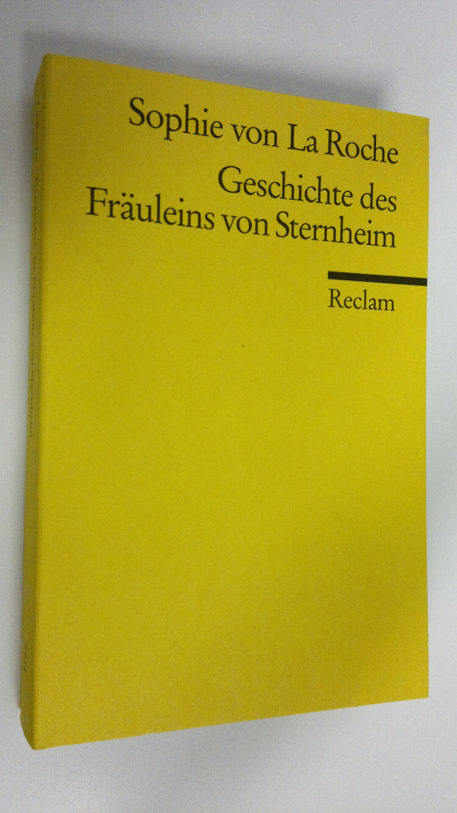 Sophie von La Roche : Geschichte des Fräuleins von Sternheim