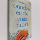 Riikka Juvonen : Onneksi en ole enää nuori - pikkukuva 1