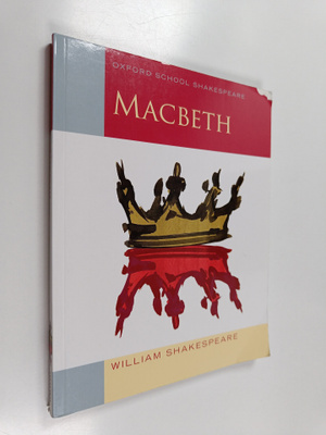 William Shakespeare : Macbeth - Oxford School Shakespeare