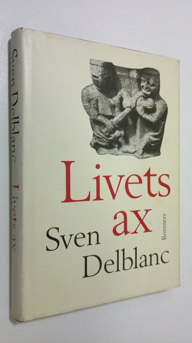 Sven Delblanc : Livets ax : barndomsminnen