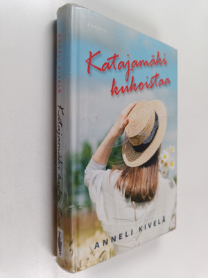 Anneli Kivelä : Katajamäki kukoistaa