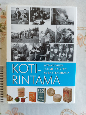Kotirintama - Sotavuosien Suomi naisten ja lasten silmin