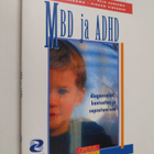 MBD ja ADHD : diagnosointi, kuntoutus ja sopeutuminen - pikkukuva 1