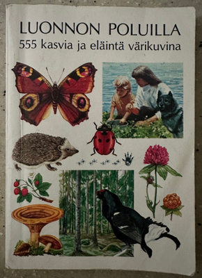 [Kirja] LUONNON POLUILLA - 555 KASVIA JA ELÄINTÄ VÄRIKUVINA