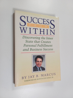 Jay B. Marcus : Success from Within - Discovering the Inn...