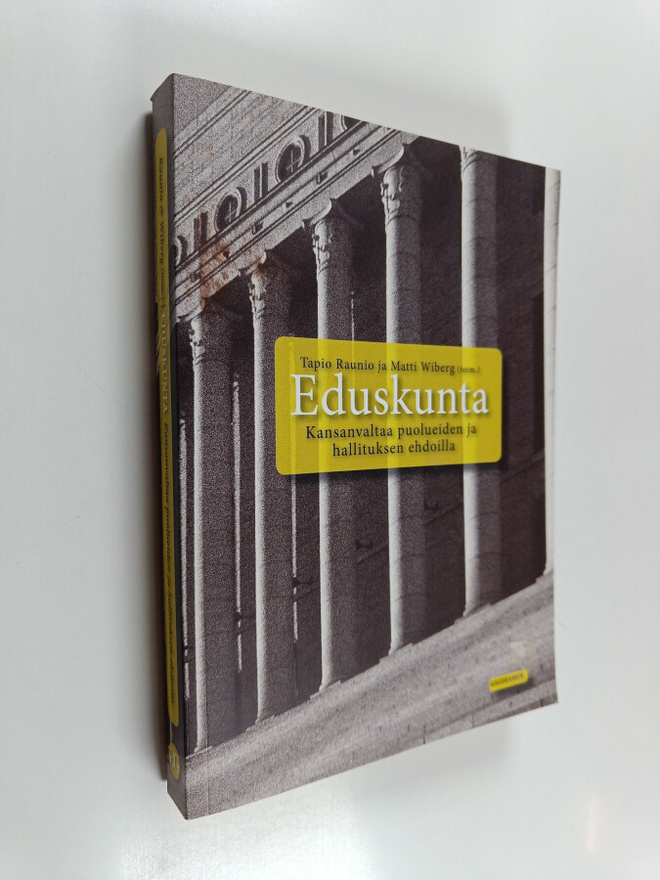 Tapio ym. Raunio : Eduskunta : kansanvaltaa puolueiden ja...
