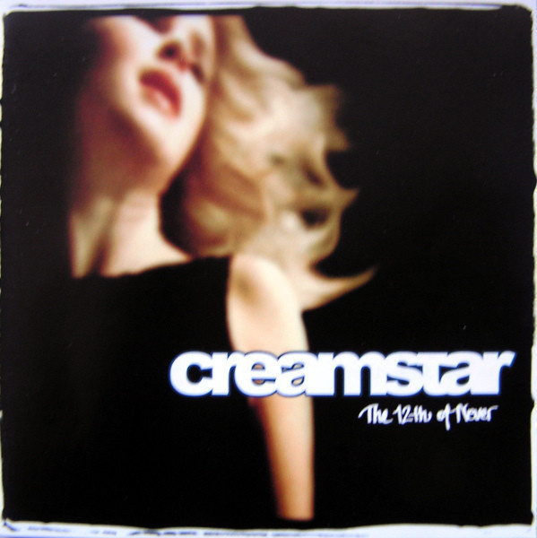CREAMSTAR : The 12th of never