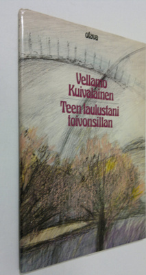 Vellamo Kuivalainen : Teen laulustani toivonsillan : runoja