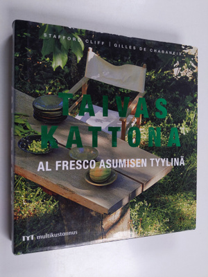Stafford Cliff : Taivas kattona : al fresco asumisen tyylinä