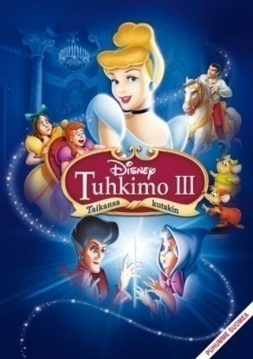 Disney - Tuhkimo III - Taikansa Kutakin