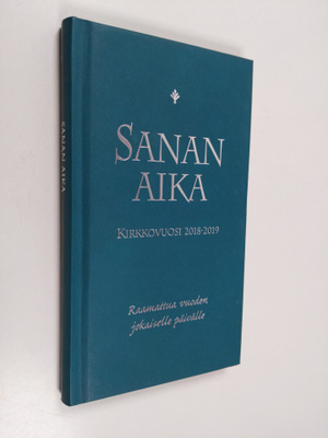 Sanan aika : Raamattua vuoden jokaiselle päivälle : kirkk...