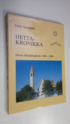 Erkki Apajalahti : Hetta-kronikka 1969-1988 : Hetan musii...