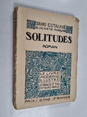 Edouard Estaunie : Solitudes : roman