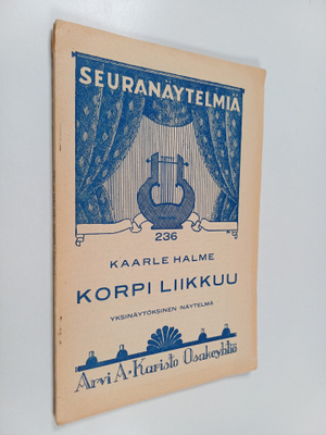 Kaarle Halme : Korpi liikkuu : yksinäytöksinen näytelmä