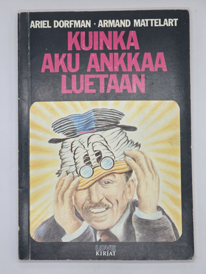 Ariel Dorfman - Kuinka Aku Ankkaa Luetaan