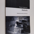 Seppo Paakkanen : Matkalla : matkakertomuksia ja päiväkir... - pikkukuva 1