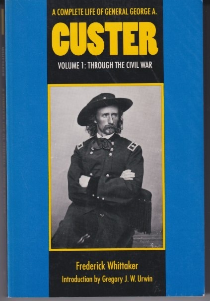 Frederick Whittaker: A Complete Life of General George A.