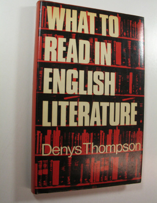 Denys Thompson : What to Read in English Literature