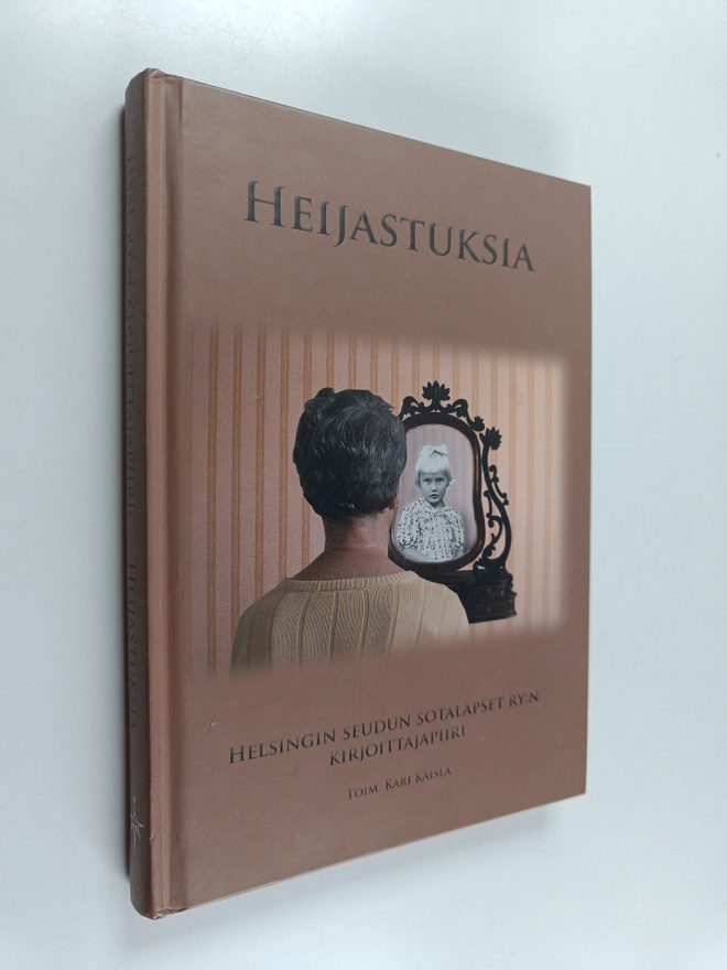 Kari Kaisla : Heijastuksia : Helsingin seudun sotalapset ...
